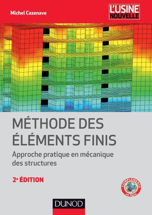 Méthode des éléments finis ; approche pratique en mécanique des structures (2e édition)