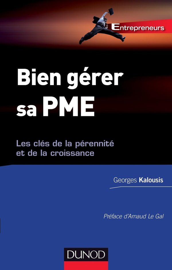 Bien gérer sa TPE/PME ; les clés de la pérennité et de la croissance