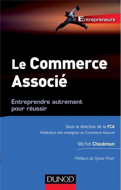 Commerce associé ; entreprendre autrement pour réussir