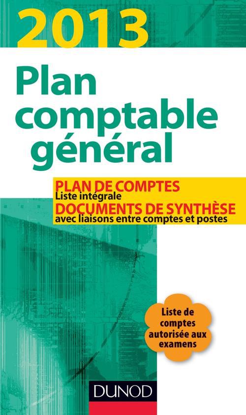 Plan comptable général ; plan de comptes et documents de synthèse (édition 2013)
