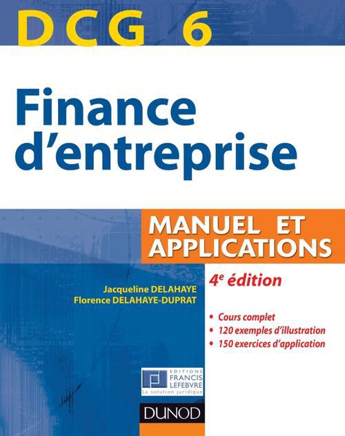 DCG 6 ; finance d'entreprise ; manuel et applications (4e édition)