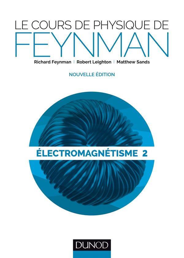 Le cours de physique de Feynman ; électromagnétisme Tome 2