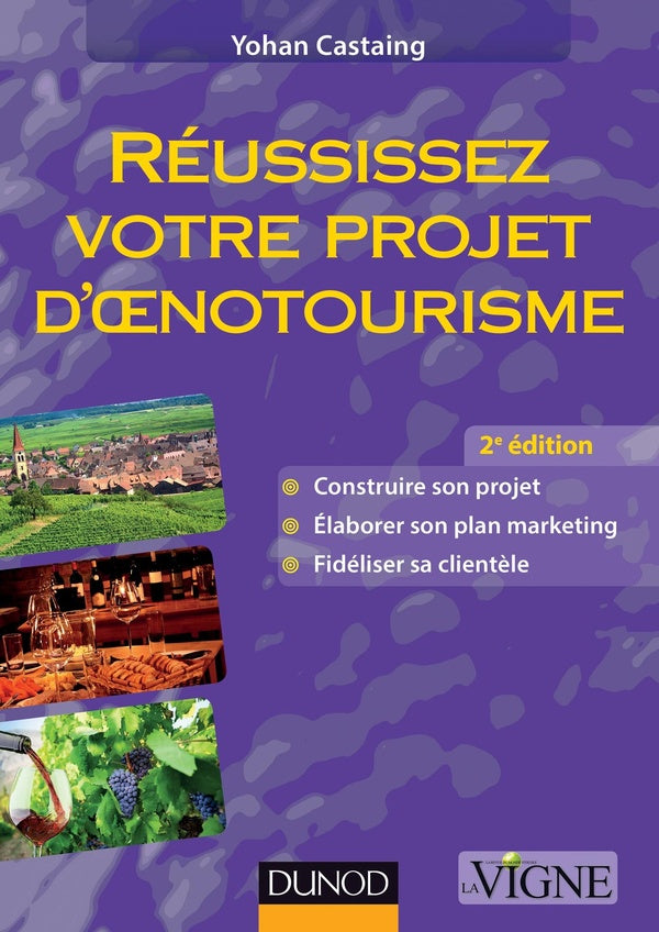 Réussissez votre projet d'oenotourisme (2e édition)