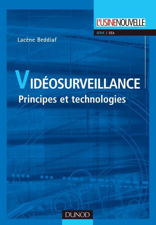 Vidéosurveillance ; principes et technologies