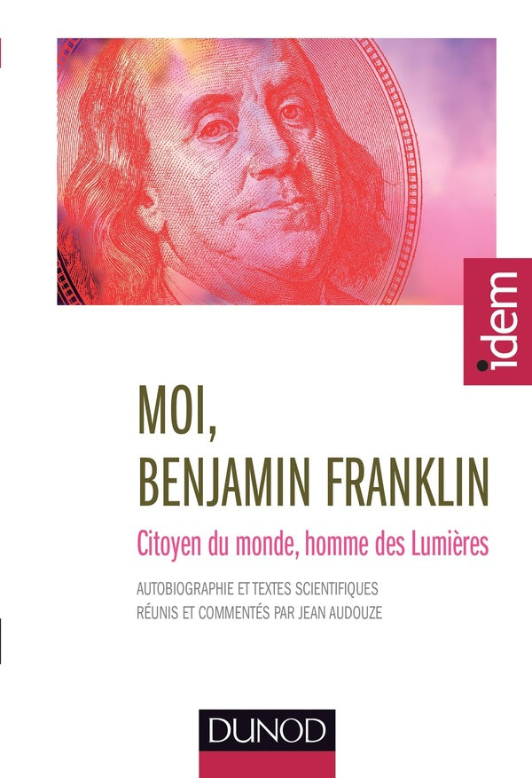 Moi, Benjamin Franklin ; citoyen du monde, homme des Lumières (2e édition)