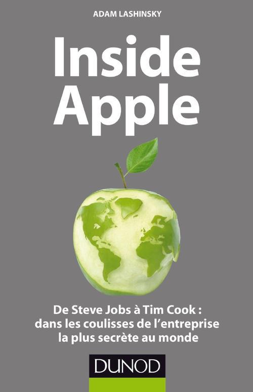 Inside Apple ; de Steve Jobs à Tim Cook : dans les coulisses de l'entreprise la plus secrète au monde