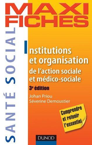 Maxi fiches : institutions et organisation de l'action sociale et médico-sociale (3e édition)