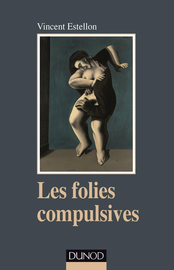 Les folies compulsives ; des rituels obsessionnels aux agirs limites