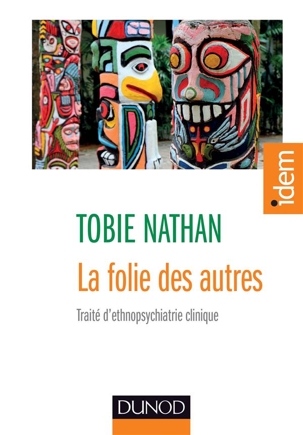 La folie des autres ; traité d'ethnopsychiatrie clinique