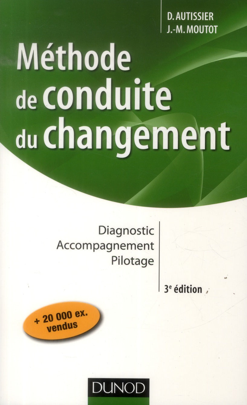 Méthode de conduite du changement ; diagnostic, accompagnement, pilotage (3e édition)