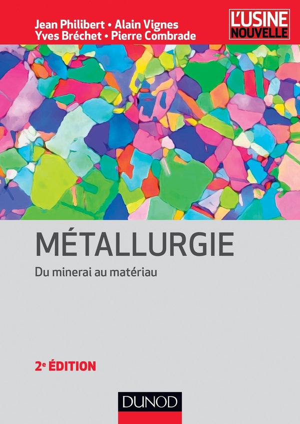 Métallurgie - 2e éd - Du minerai au matériau : Du minerai au matériau