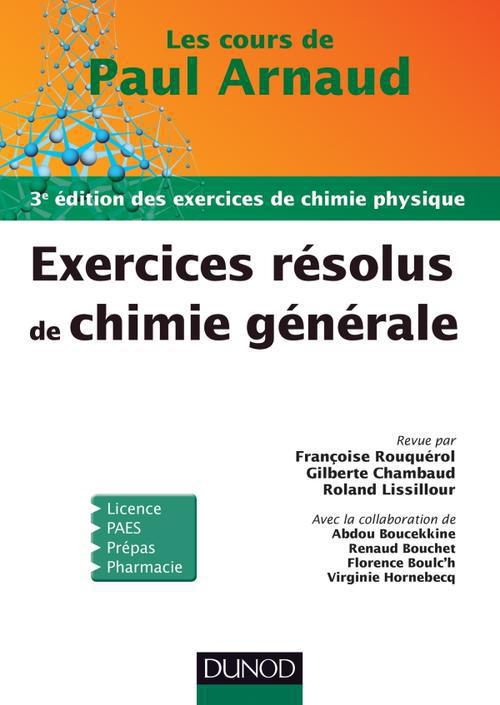 Les cours de Paul Arnaud ; exercices résolus de chimie générale (3e édition)