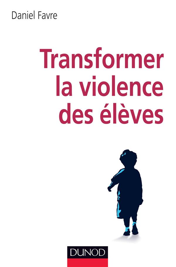 Transformer la violence des élèves ; cerveau, motivations et apprentissage