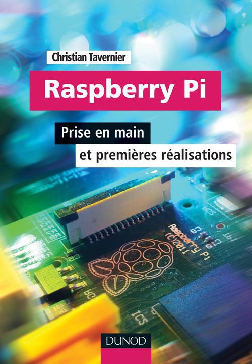 Raspberry Pi ; prise en main et premières réalisations