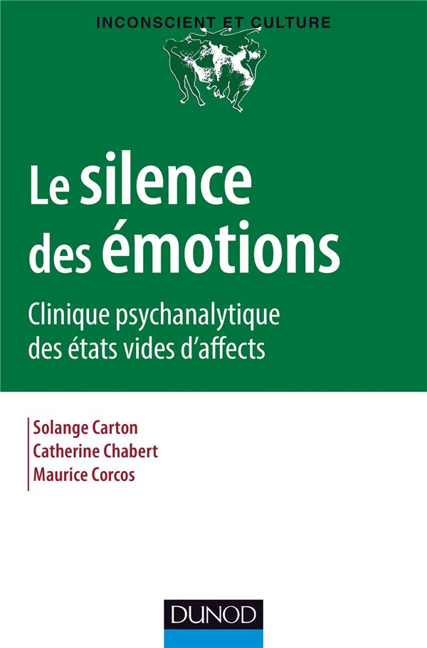Le silence des émotions ; clinique psychanalytique des états vides d'affects