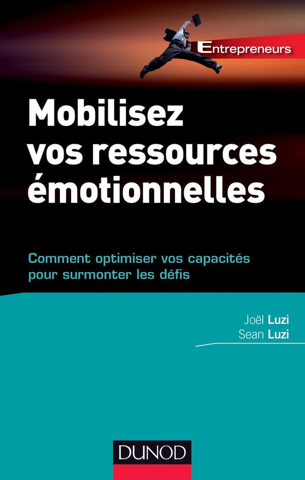 Mobilisez vos ressources émotionnelles ; comment optimiser vos capacités pour surmonter les défis