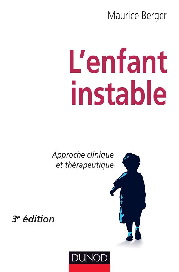 L'enfant instable ; approche clinique et thérapeutique (3e édition)
