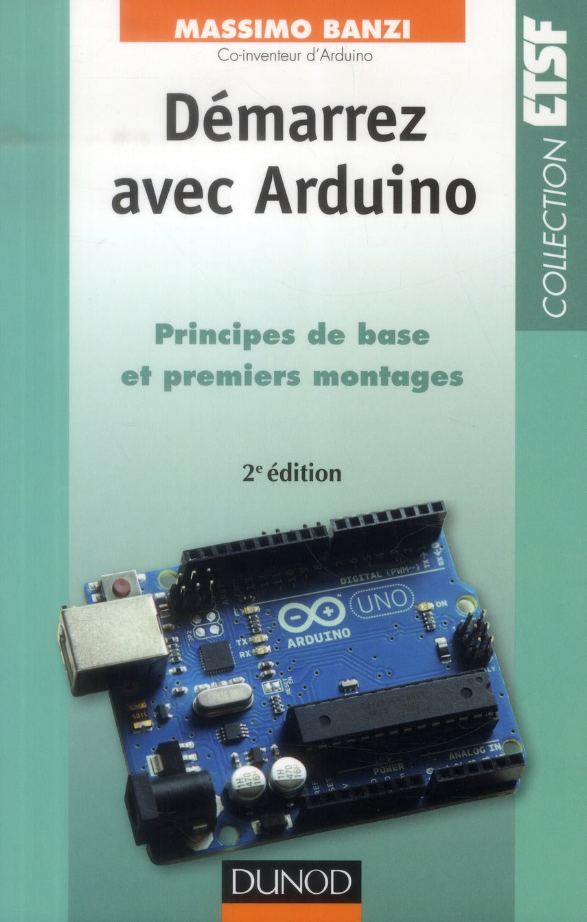 Démarrez avec Arduino ; principes de base et premiers montages (2e édition)