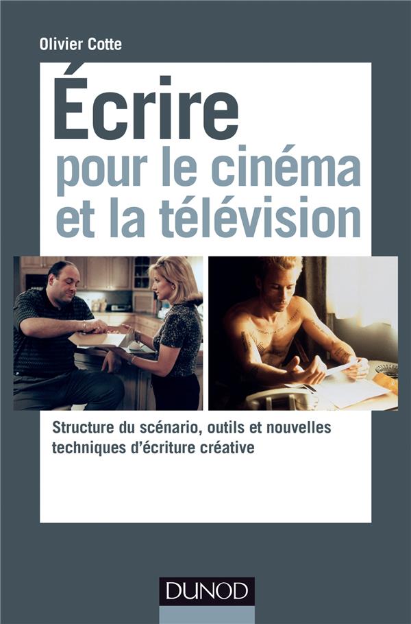 écrire pour le cinéma et la télévision ; structure du scénario, outils et nouvelles techniques d'écriture créative