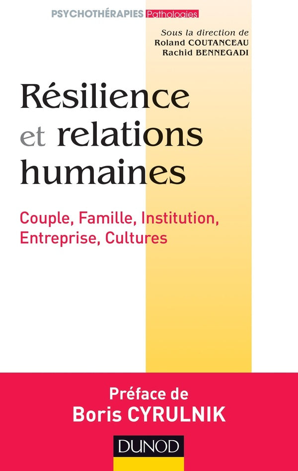 Résilience et relations humaines ; couple, famille, institution, entreprise, cultures