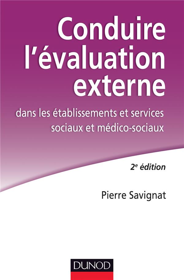 Conduire l'évaluation externe ; dans les établissements sociaux et médico-sociaux (2e édition)