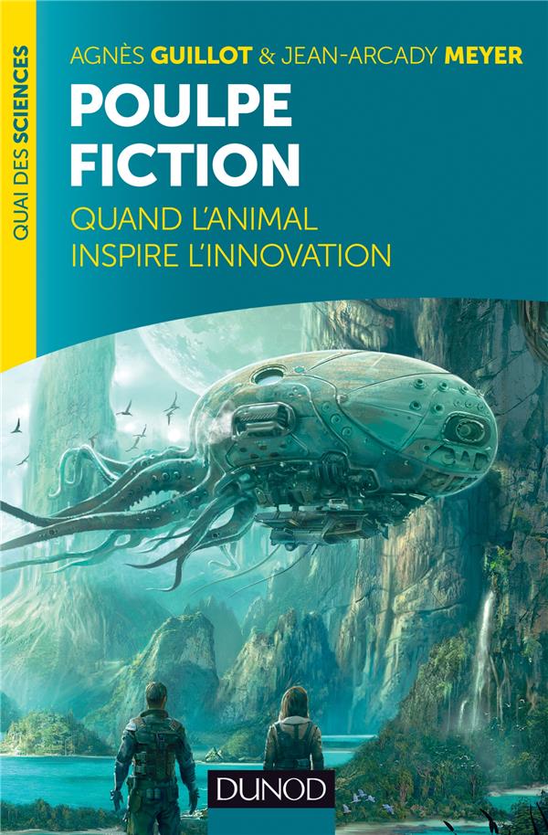 Poulpe fiction ; quand l'animal inspire l'innovation (2e édition)
