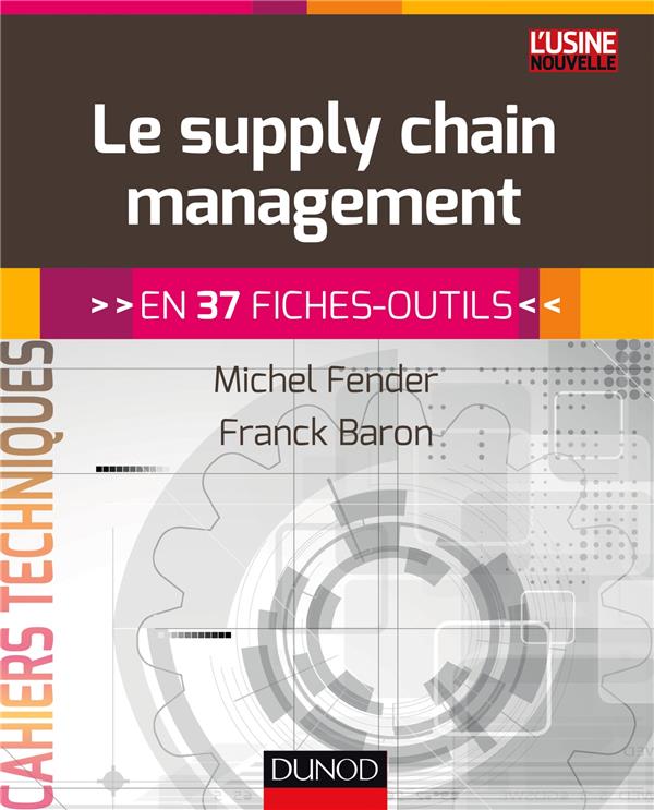 Le supply chain management ; en 37 fiches-outils