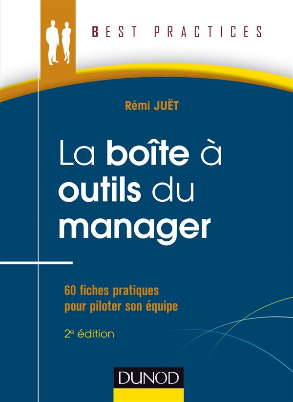 La boîte à outils du manager ; 60 fiches pratiques pour piloter son équipe (2e édition)