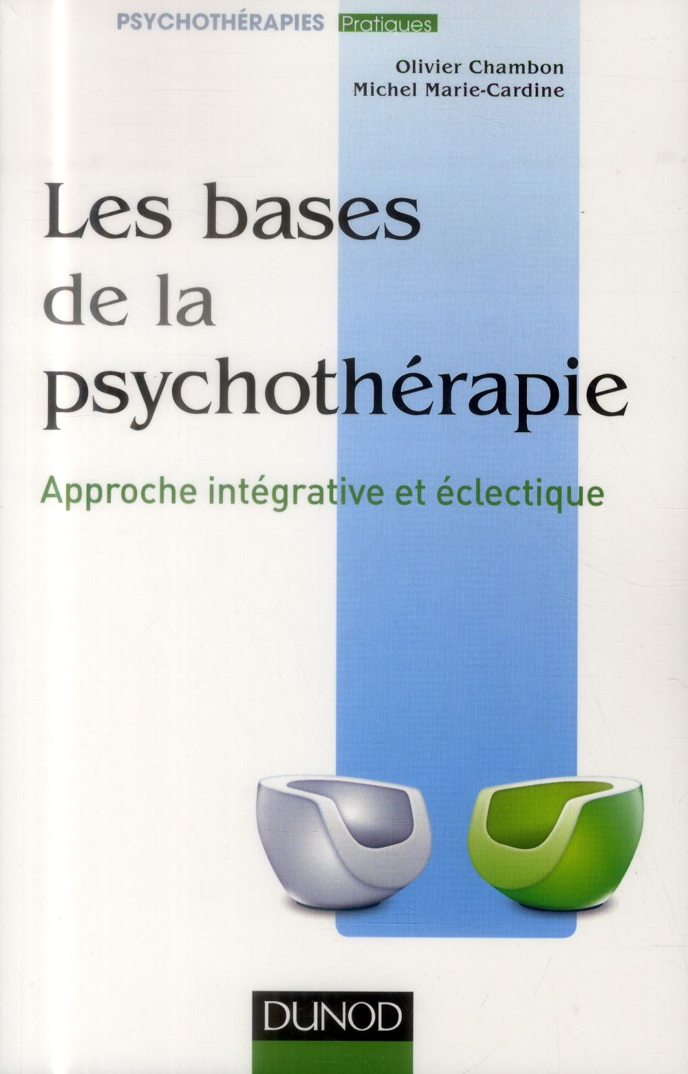 Les bases de la psychothérapie ; approche intégrative et éclectique (3e édition)