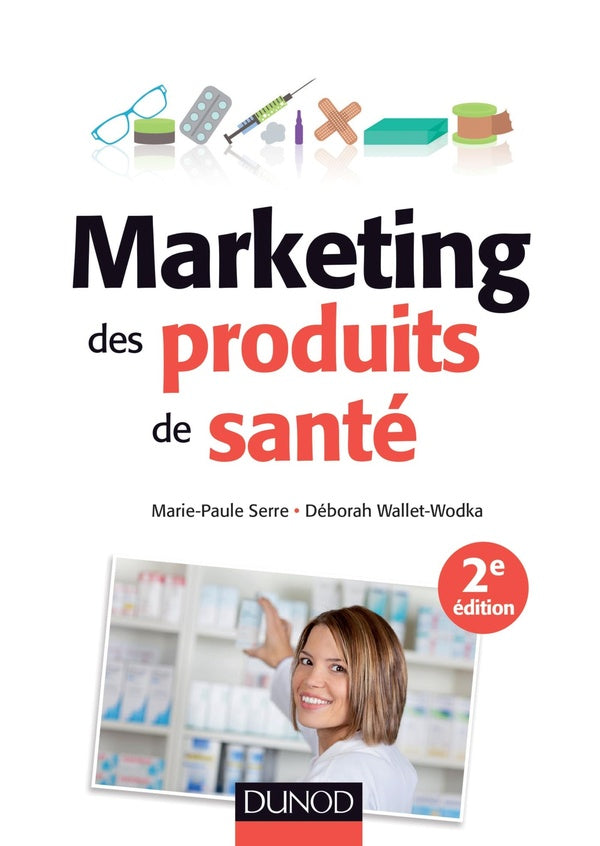 Marketing des produits de santé ; 2e édition