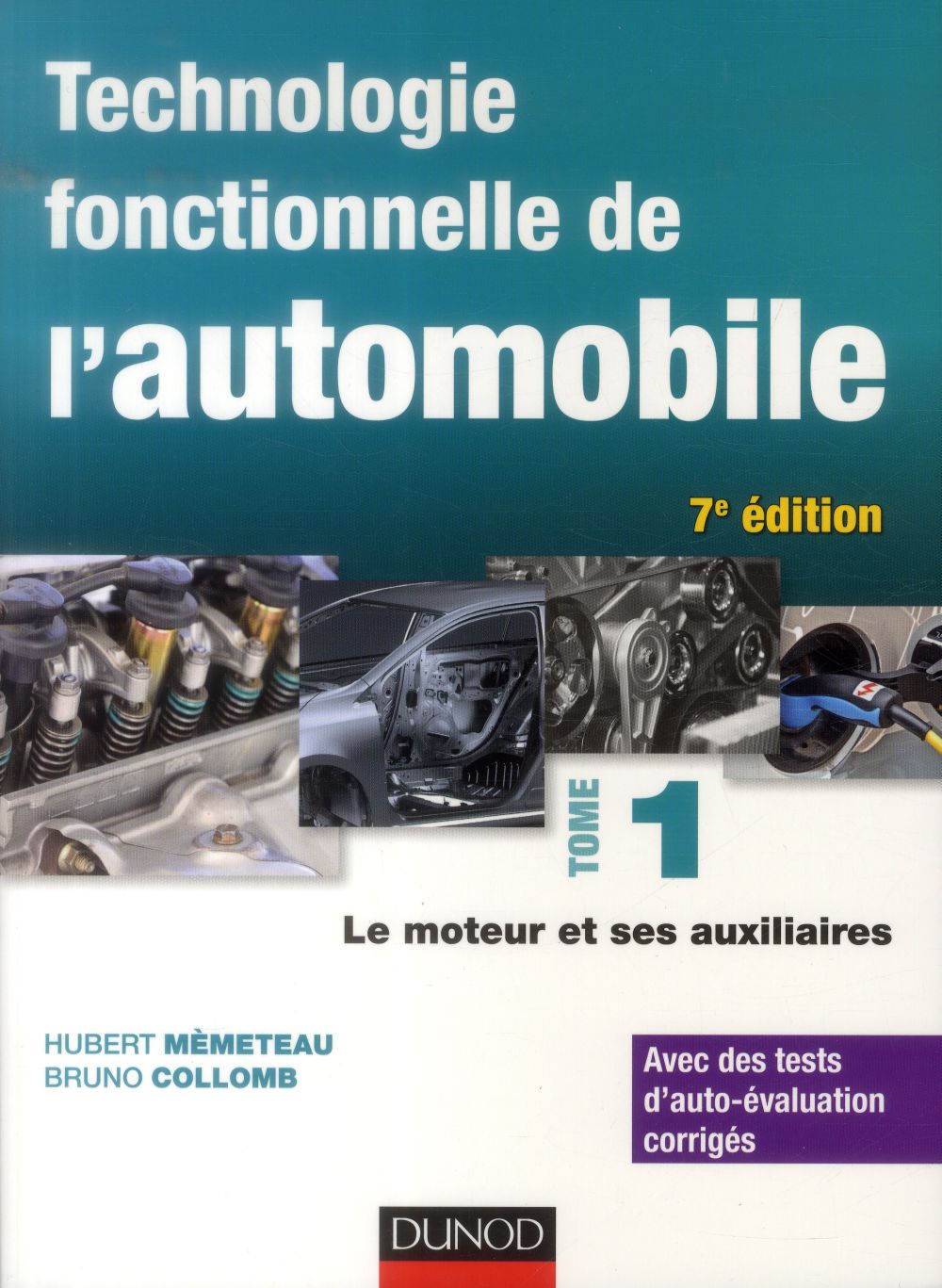 Technologie fonctionnelle de l'automobile Tome 1 ; le moteur et ses auxiliaires (7e édition)