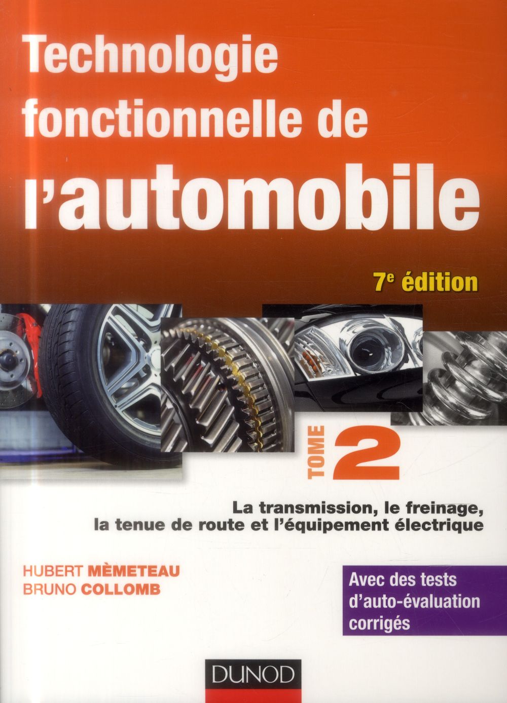 Technologie fonctionnelle de l'automobile Tome 2 ; la transmission, le freinage, la tenue de route et l'équipement électrique (7e édition)