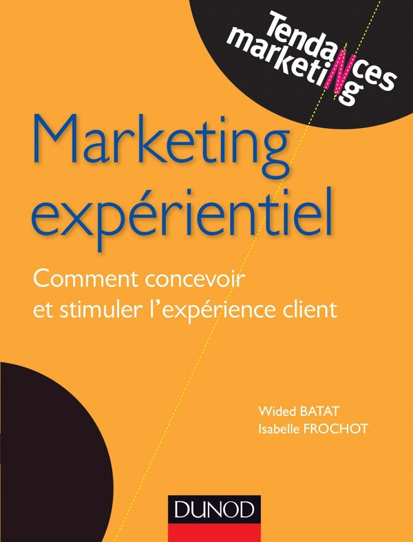 Marketing expérientiel ; comment concevoir et stimuler l'expérience client