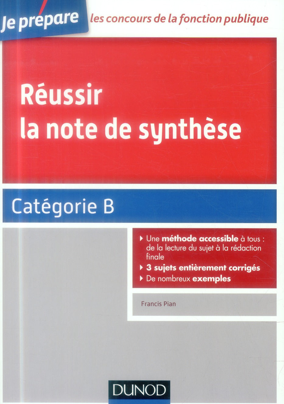Je prépare : réussir la note de synthèse ; catégorie B
