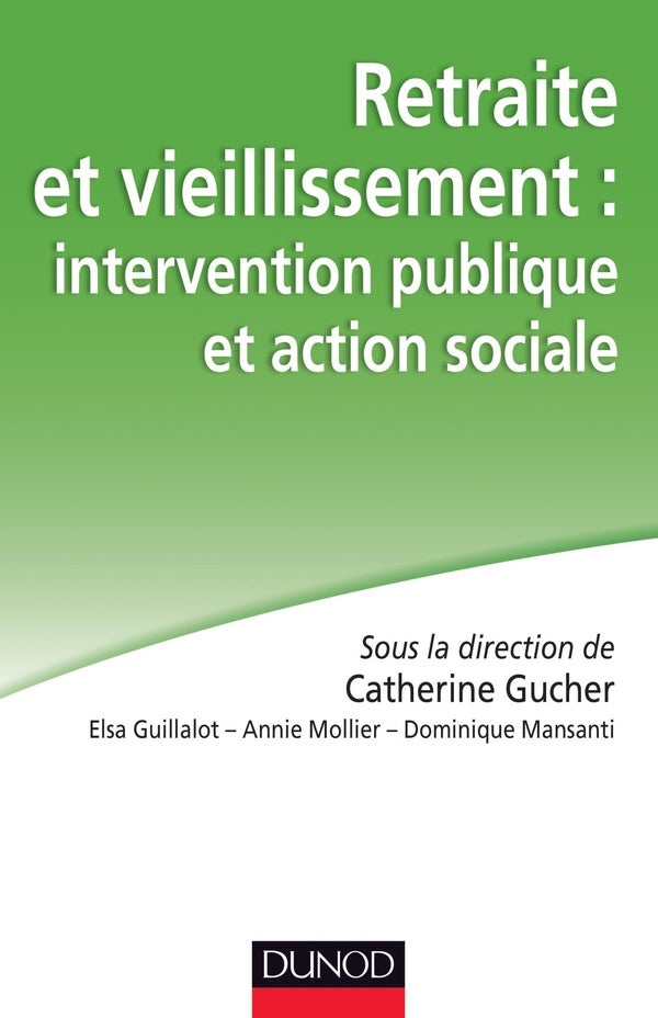Retraite et vieillissement ; intervention publique et action sociale