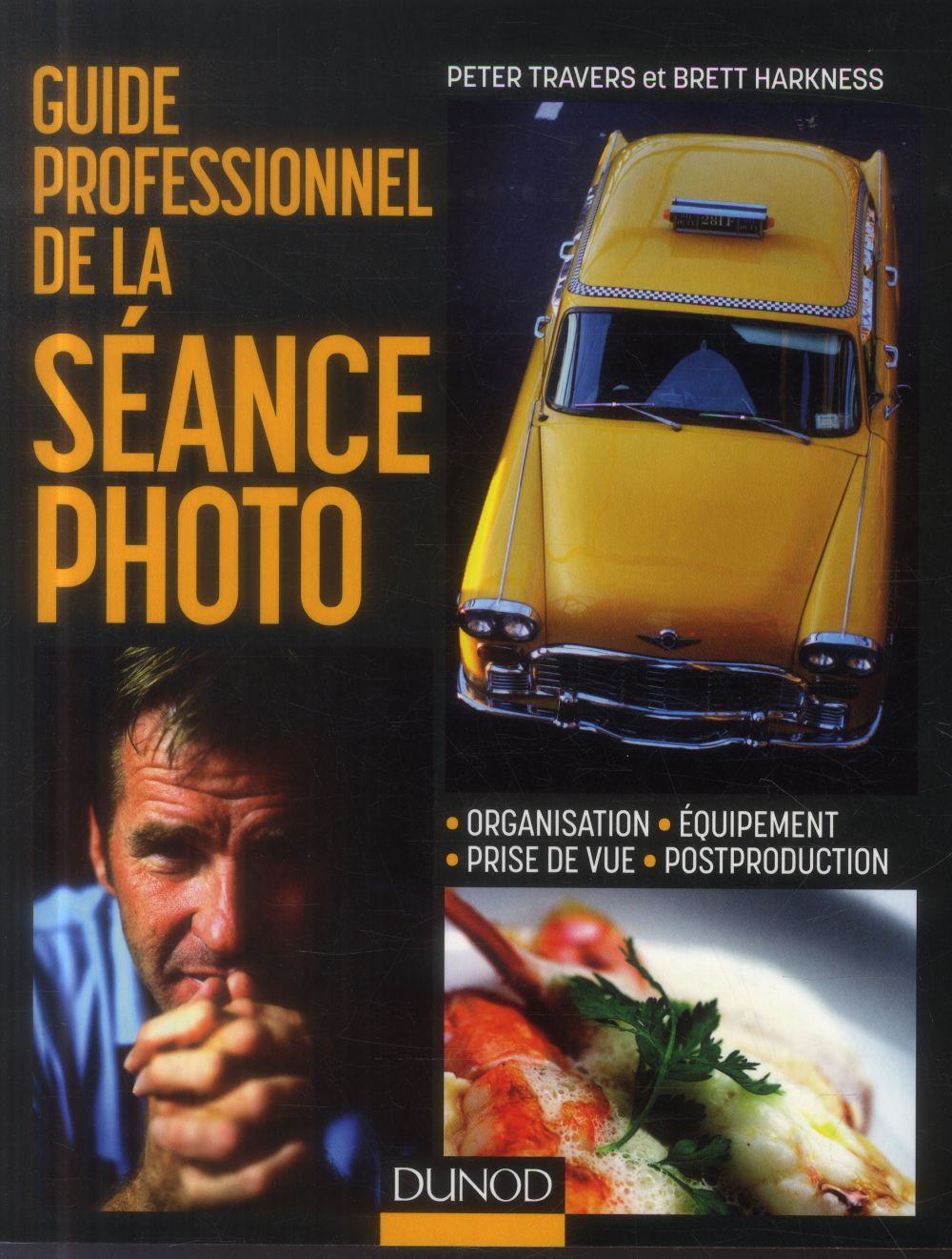 Guide professionnel de la séance photo ; organisation, prise de vue, équipement, post-production
