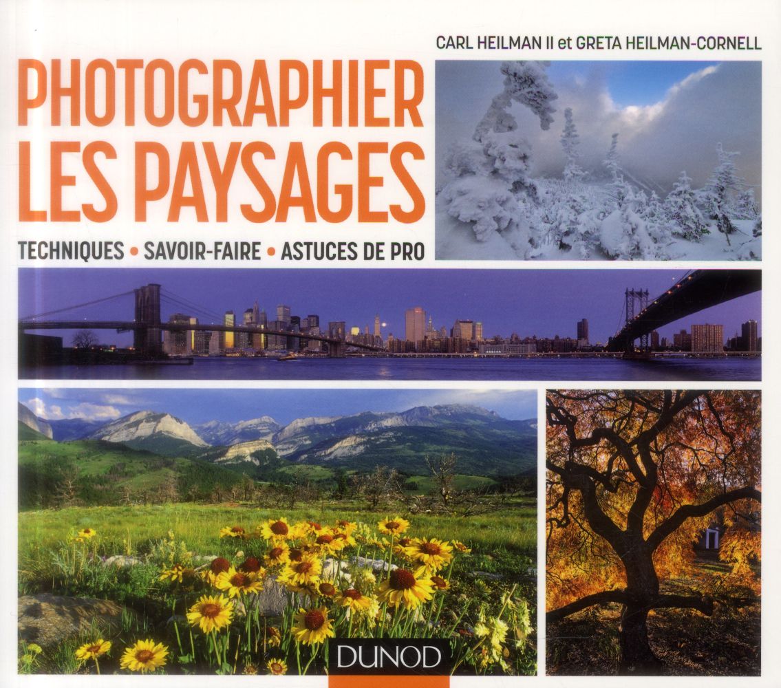 Photographier les paysages ; techniques, savoir-faire, astuces de pro