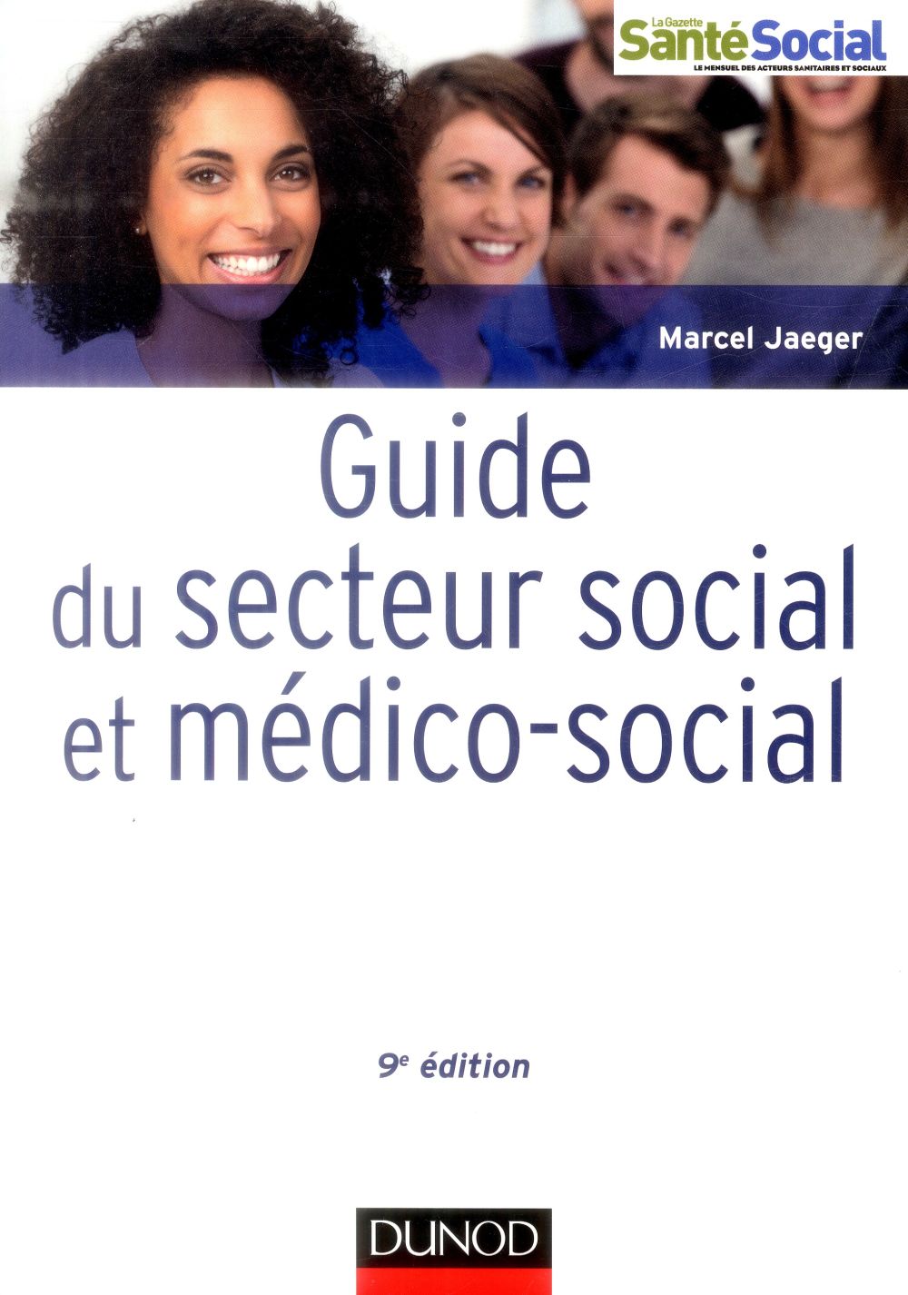 Guide du secteur social et médico-social ; professions, institutions, concepts (9e édition)