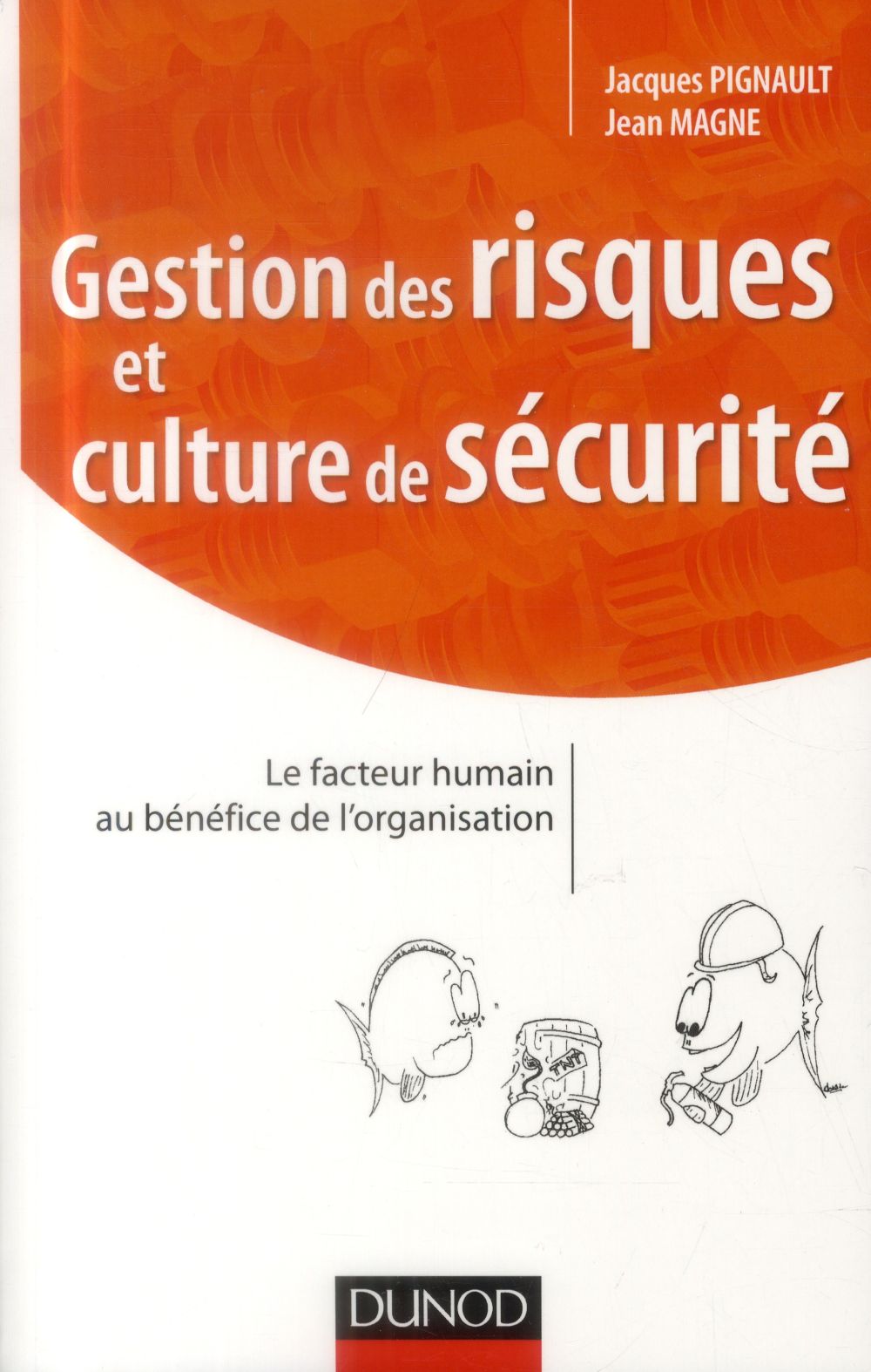 Gestion des risques et culture de sécurité ; le facteur humain au bénéfice de l'organisation
