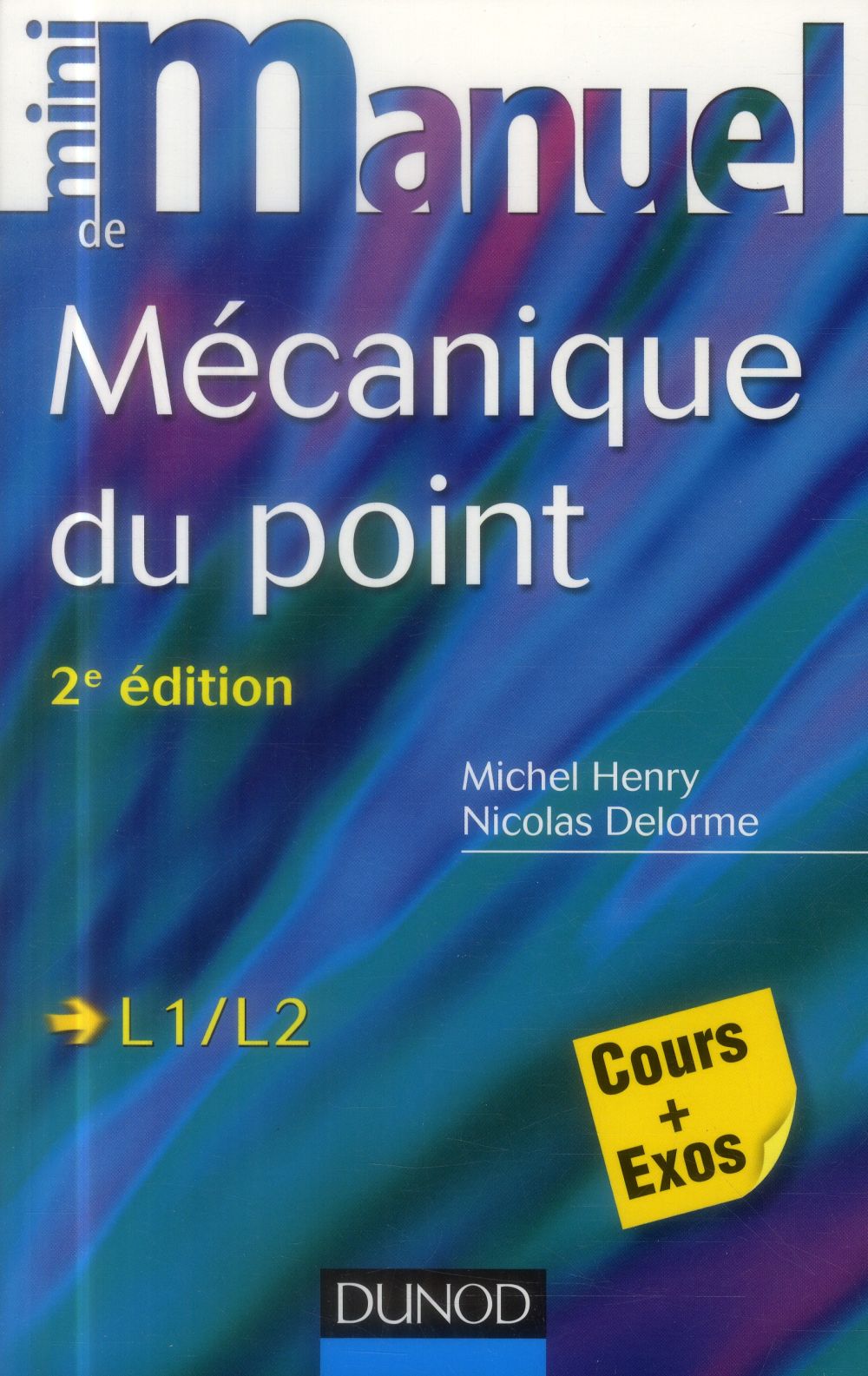 Mini manuel : mécanique du point ; L1/L2 ; cours et exercices corrigés (2e édition)