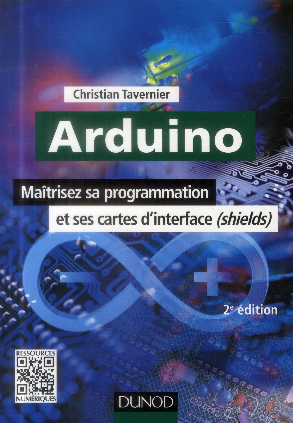 Arduino ; maîtrisez sa programmation et ses cartes d'interface (shields) (2e édition)