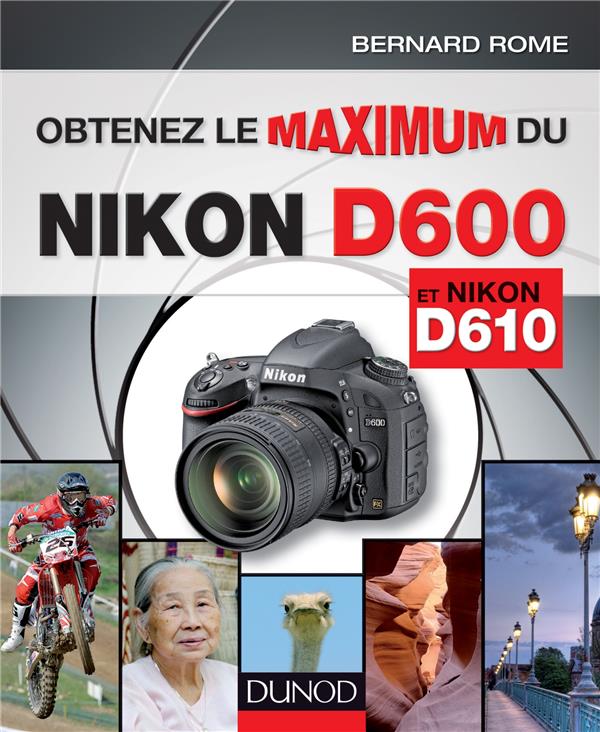 Obtenez le maximum du Nikon D600 et Nikon D610