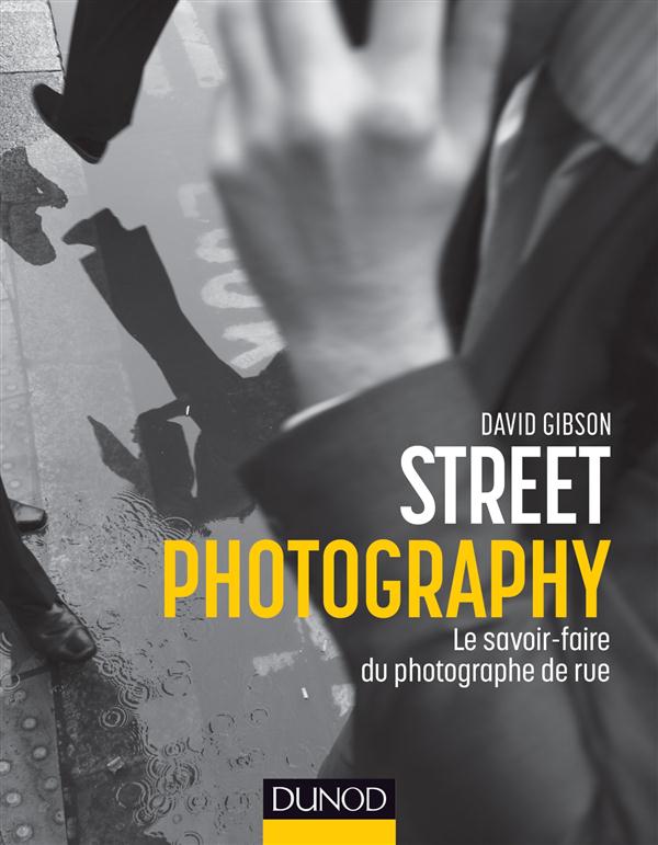 Street photography - le savoir-faire du photographe de rue