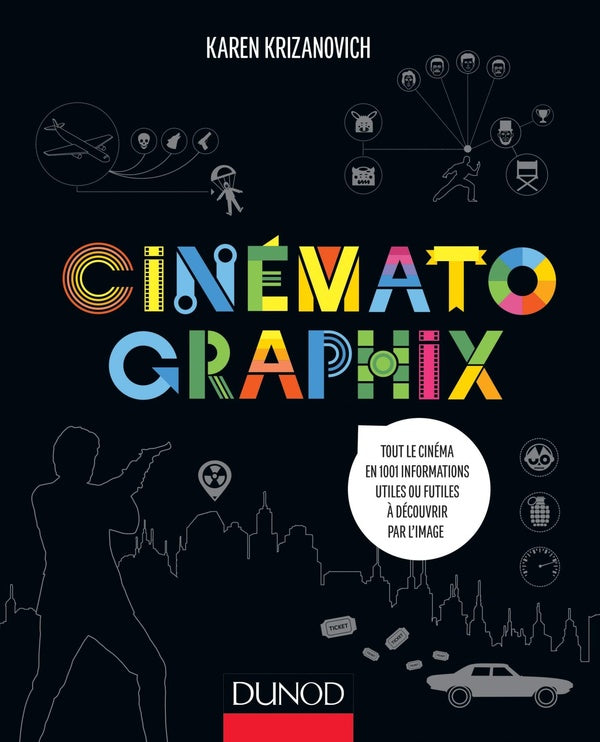 Cinématographix ; tout le cinéma en 1001 informations utiles ou futiles à découvrir par l'image