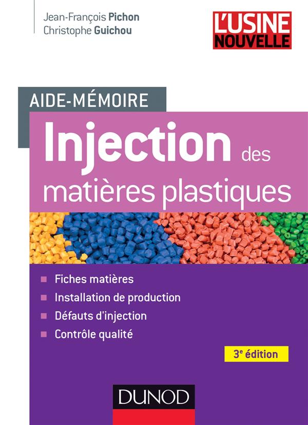 Aide-mémoire : injection des matières plastiques (3e édition)