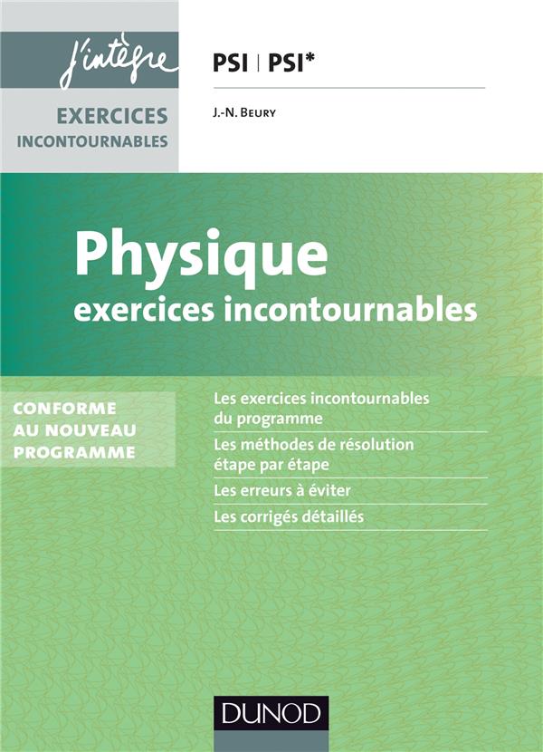 Physique ; PSI, PSI* ; exercices incontournables