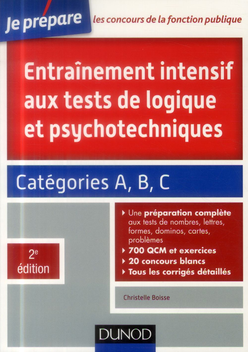 Je prépare : entraînement intensif aux tests de logique et psychotechniques ; catégories A, B et C (2e édition)