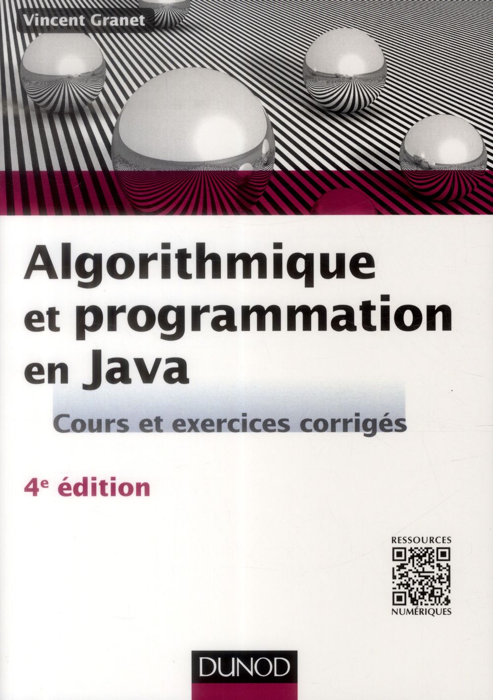 Algorithmique et programmation en Java ; cours et exercices corrigés (4e édition)