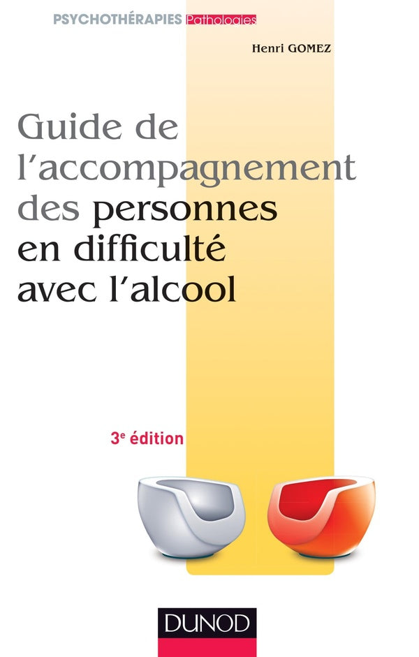 Guide de l'accompagnement des personnes en difficulté avec l'alcool (3e édition)