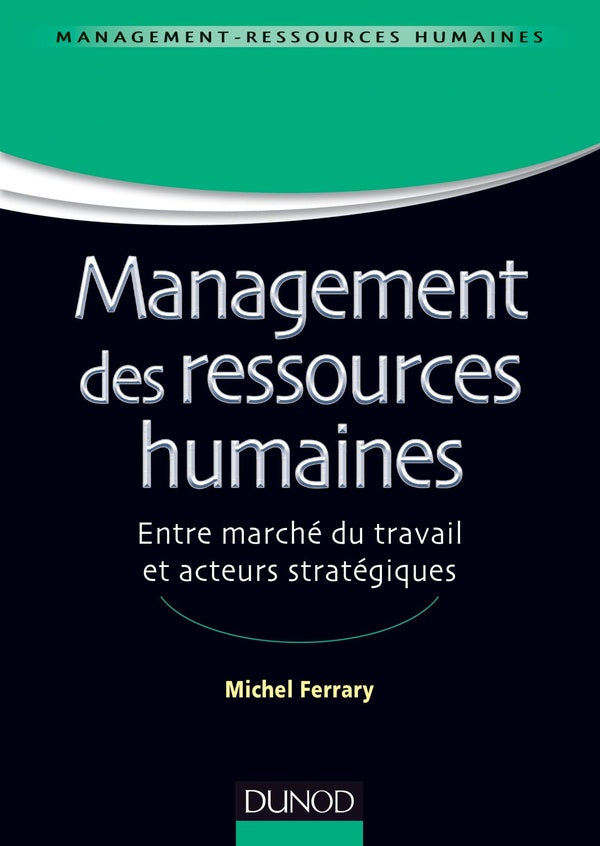 Management des ressources humaines ; entre marché du travail et acteurs stratégiques